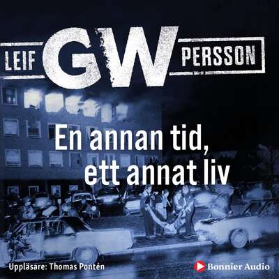 En annan tid, ett annat liv - Leif G. W. Persson.