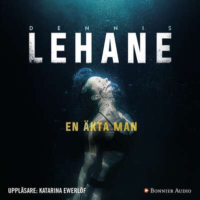 En äkta man - Dennis Lehane.