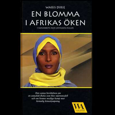 En blomma i Afrikas öken - Waris Dirie.