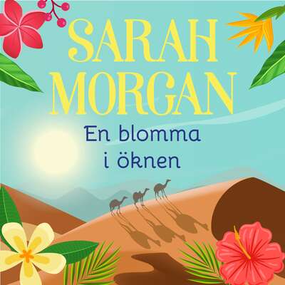 En blomma i öknen - Sarah Morgan.