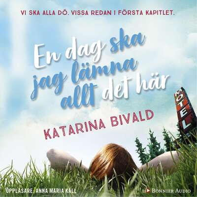 En dag ska jag lämna allt det här - Katarina Bivald.