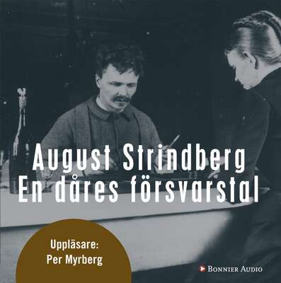 En dåres försvarstal - August Strindberg.