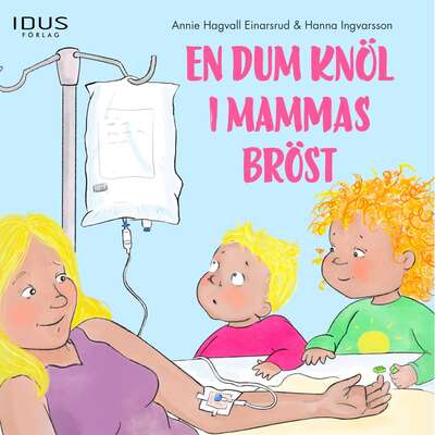 En dum knöl i mammas bröst - Annie Hagvall Einarsrud.