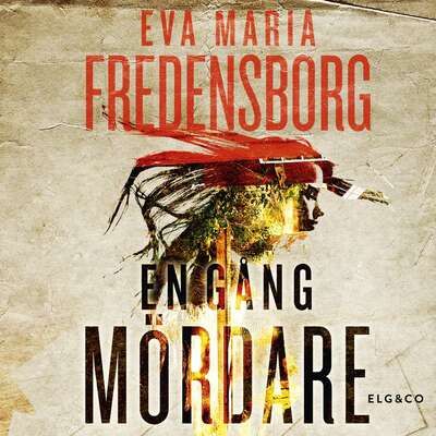 En gång mördare - Eva Maria Fredensborg.