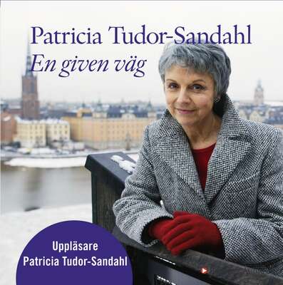 En given väg - Patricia Tudor-Sandahl.