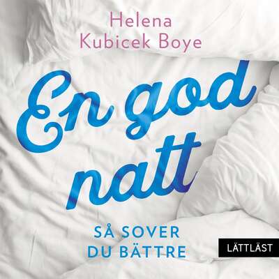 En god natt! Så sover du bättre (lättläst)