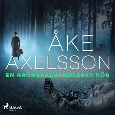 En grönsakshandlares död - Åke Axelsson.