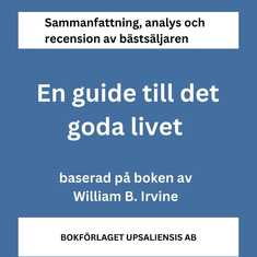 En Guide till det Goda Livet (sammanfattning)