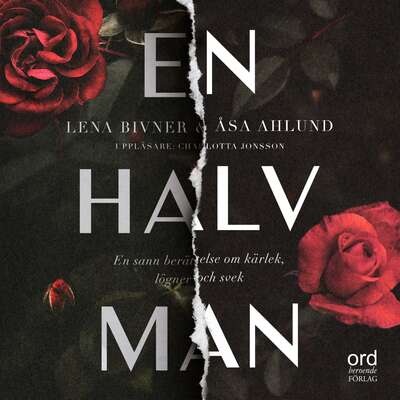 En halv man - Lena Bivner och Åsa Ahlund.