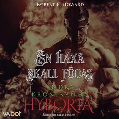 En häxa skall födas - Robert E Howard.