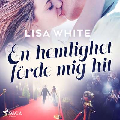 En hemlighet förde mig hit - Lisa White.