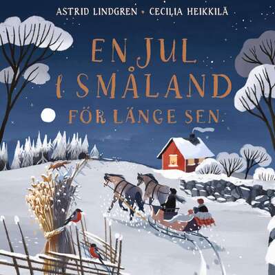 En jul i Småland för länge sen - Astrid Lindgren.