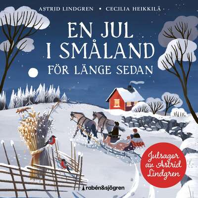 En jul i Småland för länge sen - Astrid Lindgren.