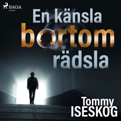 En känsla bortom rädsla - Tommy Iseskog.