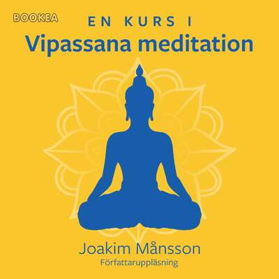 En kurs i vipassana meditation - Joakim Månsson.