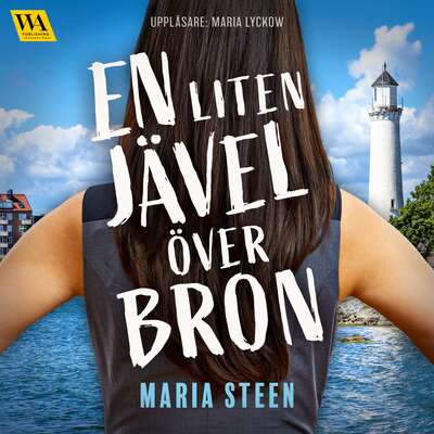 En liten jävel över bron - Maria Steen.