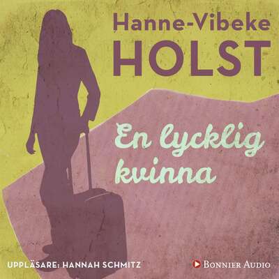 En lycklig kvinna - Hanne-Vibeke Holst.