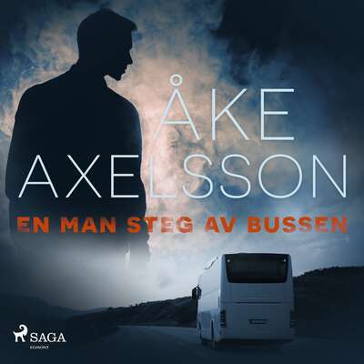 En man steg av bussen - Åke Axelsson.