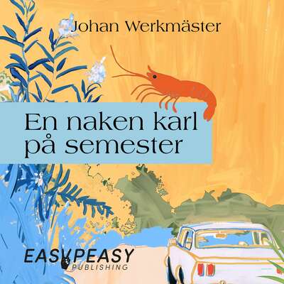 En naken karl på semester - Johan Werkmäster.