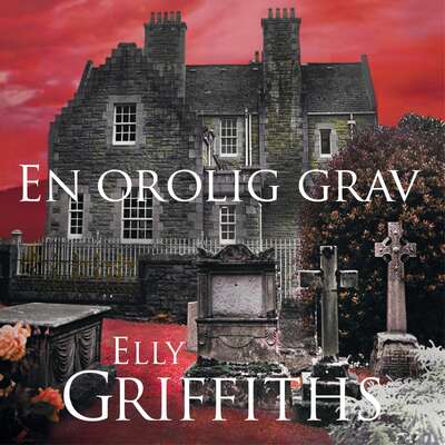 En orolig grav - Elly Griffiths.