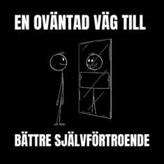 En oväntad väg till bättre självförtroende