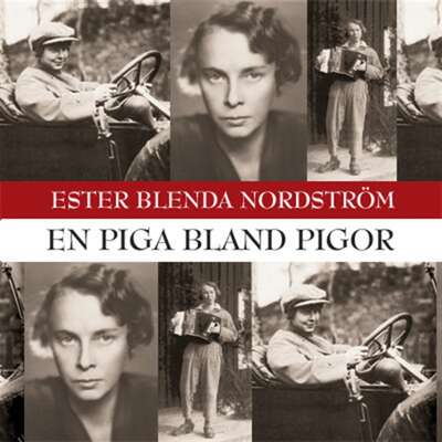 En piga bland pigor - Ester Blenda Nordström.