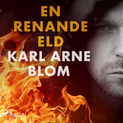 En renande eld - Karl Arne Blom.