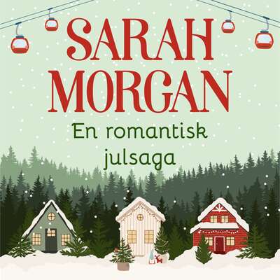 En romantisk julsaga - Sarah Morgan.