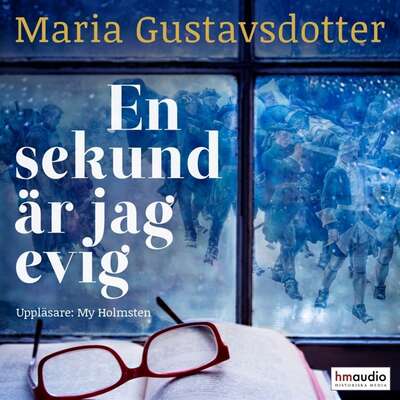 En sekund är jag evig - Maria Gustavsdotter.