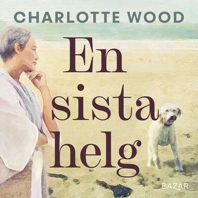 En sista helg - Charlotte Wood.