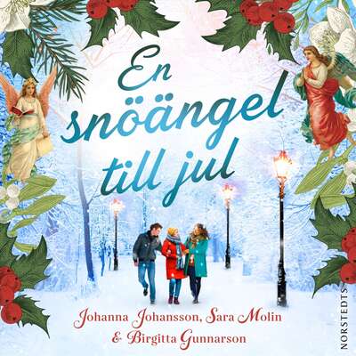 En snöängel till jul - Sara Molin, Birgitta Gunnarson och Johanna Johansson.