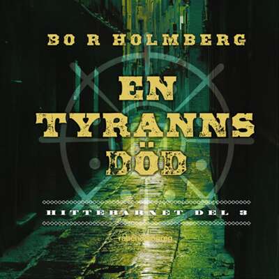 En tyranns död - Bo R. Holmberg.