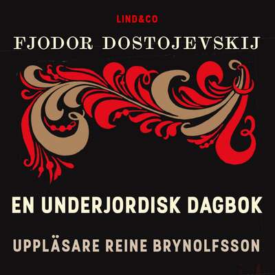 En underjordisk dagbok - Fjodor Dostojevskij.