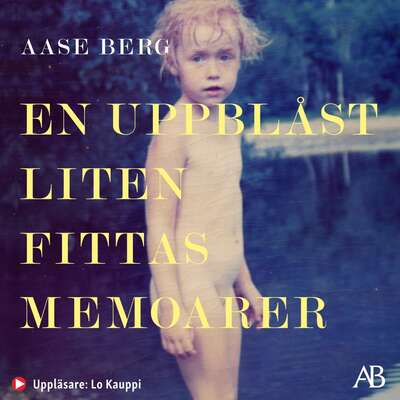 En uppblåst liten fittas memoarer - Aase Berg.