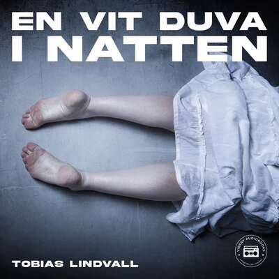 En vit duva i natten - Tobias Lindvall.