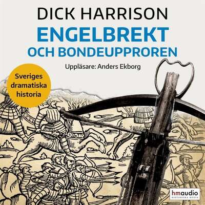 Engelbrekt och bondeupproren - Dick Harrison.