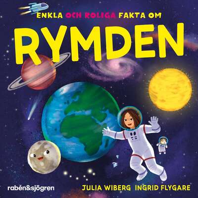 Enkla och roliga fakta om rymden - Julia Wiberg.