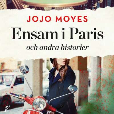 Ensam i Paris och andra historier - Jojo Moyes.