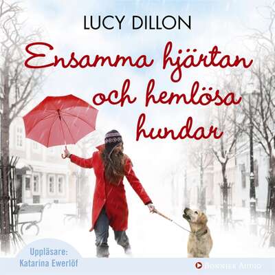 Ensamma hjärtan och hemlösa hundar - Lucy Dillon.