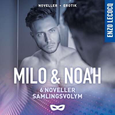 Enzo Lecocq: Milo & Noah 6 noveller Samlingsvolym