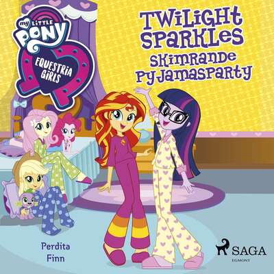 Equestria Girls - Twilight Sparkles skimrande pyjamasparty