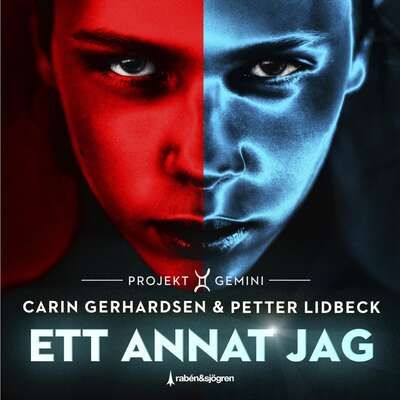 Ett annat jag : Projekt Gemini - Petter Lidbeck och Carin Gerhardsen.