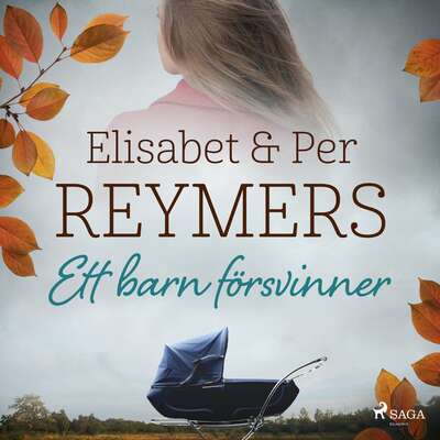 Ett barn försvinner - Elisabet Reymers och Per Reymers.