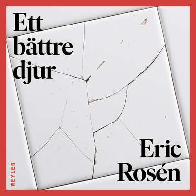 Ett bättre djur - Eric Rosén.