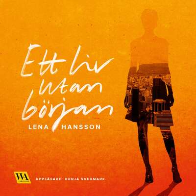 Ett liv utan början - Lena Hansson.