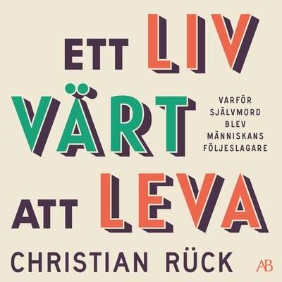 Ett liv värt att leva - Christian Rück.