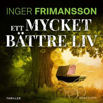 Ett mycket bättre liv - Inger Frimansson.