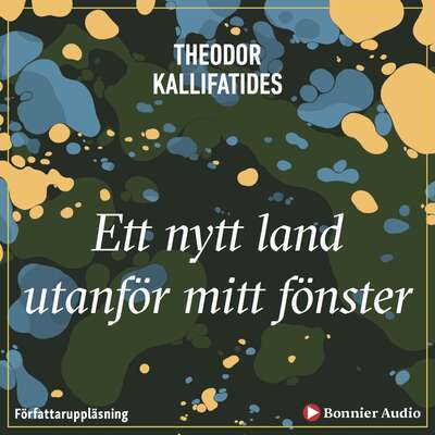 Ett nytt land utanför mitt fönster - Theodor Kallifatides.