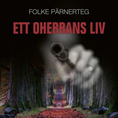 Ett oherrans liv - Folke Pärnerteg.