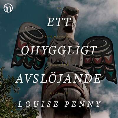 Ett ohyggligt avslöjande - Louise Penny.